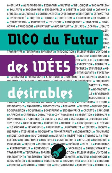 Dico des idées désirables: Les objets et concepts de demain