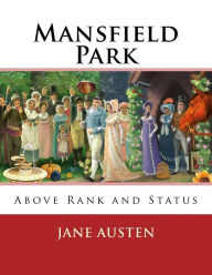 Title: Mansfield Park: Above Rank and Status, Author: Jane Austen