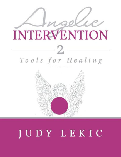 Angelic Intervention 2: Tools for Healing