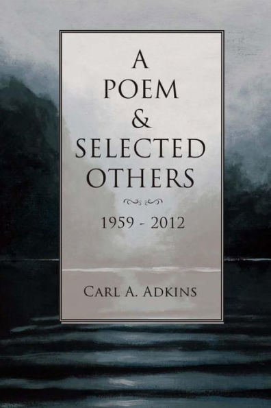 A Poem & Selected Others: 1959-2012