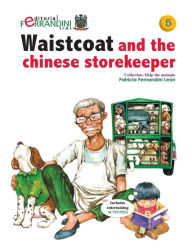 Title: Waistcoat and the chinese storekeeper: Volume 5 Help the animals collection, Author: Patricia Fernandini