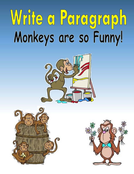 Write a Paragraph: Monkeys are so Funny!