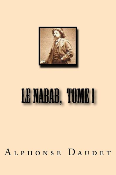 Le Nabab, Tome I