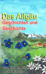Title: Das Allgï¿½u: Geschichten und Geschichte, Author: Elke Wiartalla