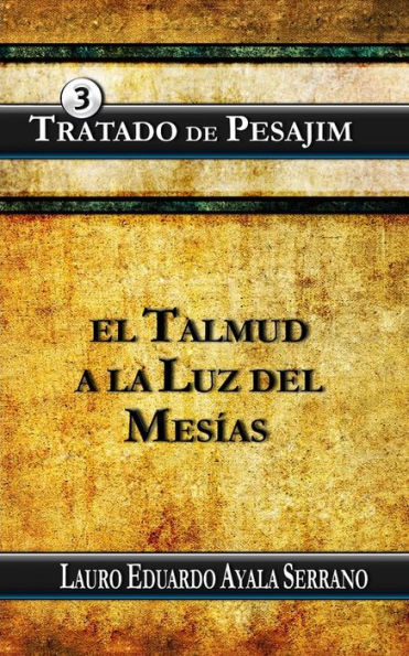 Tratado de Pesajim: El Talmud a la Luz del Mesias