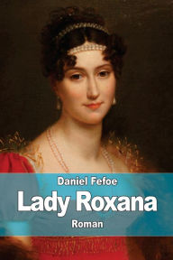 Title: Lady Roxana: ou l'Heureuse Maï¿½tresse, Author: Bernard-Henri Gausseron De Saint Heraye