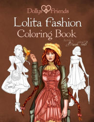 Title: Lolita Fashion Coloring Book Dollys and Friends, Author: Dollys and Friends