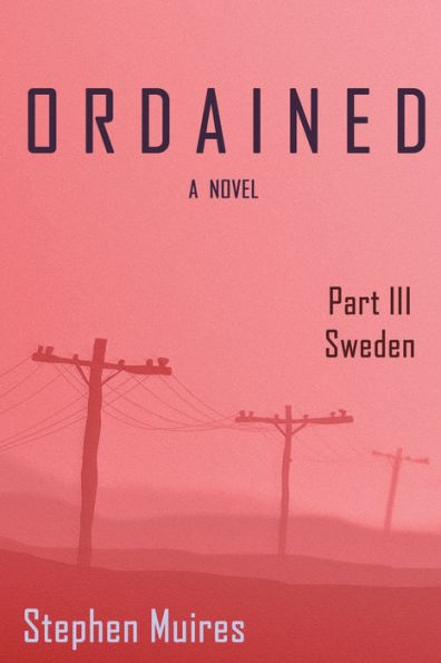 Ordained: Part III Sweden