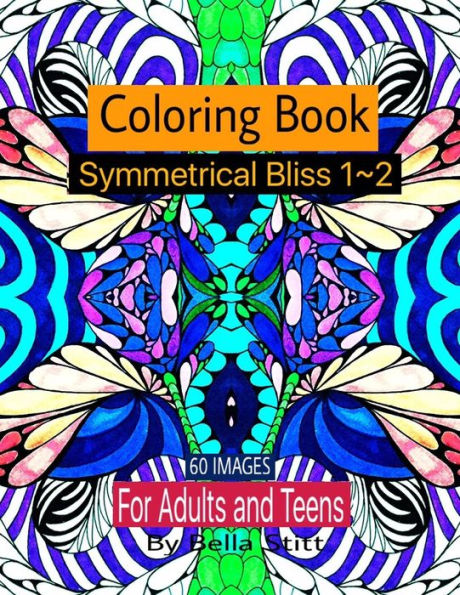 Symmetrical Bliss 1-2 Coloring Book with 60 images: Relaxing Designs for Calming, Stress and Meditation