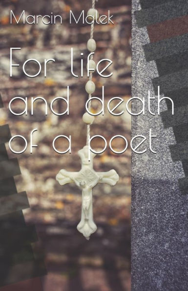 For life and death of a poet