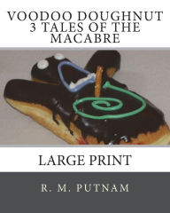 Title: Voodoo Doughnut 3 Tales of the Macabre, Author: R. M. Putnam
