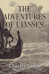 Title: The Adventures of Ulysses: Illustrated, Author: Charles Lamb