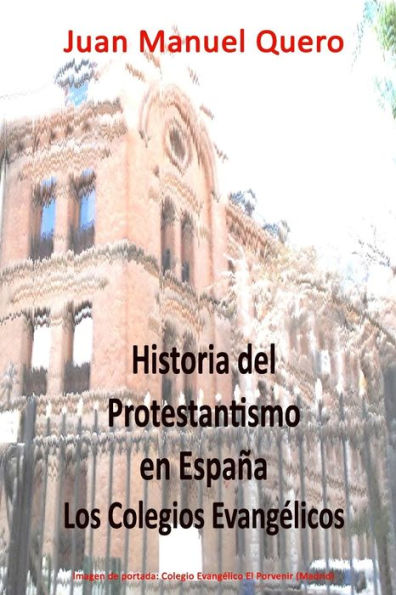 Historia del Protestantismo en España: Los colegios evangélicos