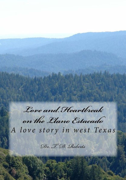 Love and Heartbreak on the Llano Estacado: A love story in west Texas