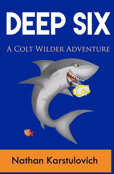 Deep Six: A Colt Wilder Adventure