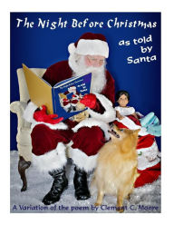 Title: The Night Before Christmas: The Night Before Christmas... as Told by Santa, Author: Larry Shaw