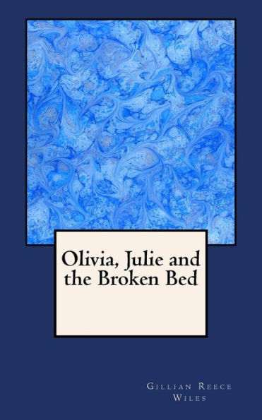 Olivia, Julie and the Broken Bed