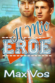 Title: Il Mio Eroe, Author: Max Vos