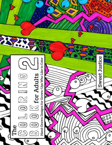 The Coloring Book for Adults 2: Hand-Drawn Designs for Adults Who Like to Color