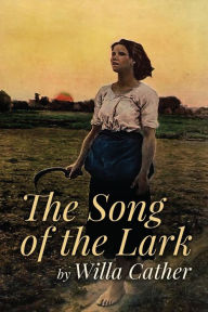 Title: The Song of the Lark, Author: Willa Cather