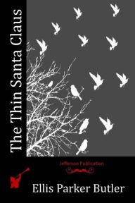 Title: The Thin Santa Claus, Author: Ellis Parker Butler