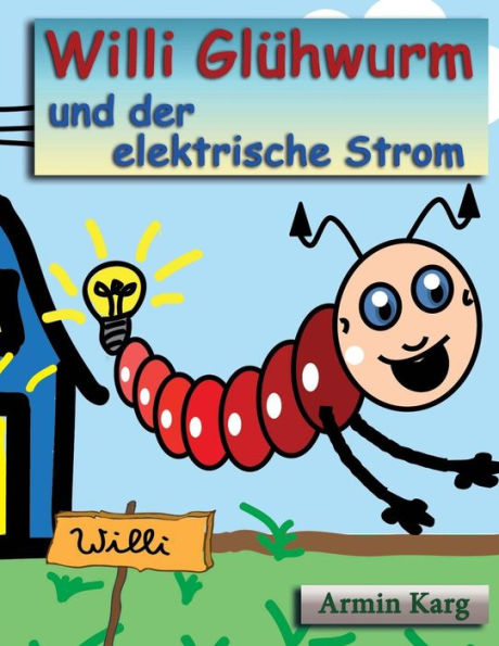 Willi Glï¿½hwurm und der elektrische Strom