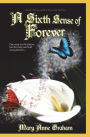 A Sixth Sense of Forever: Book Three of the Forever Series