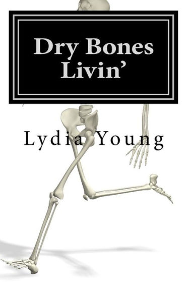 Dry Bones Livin': "How to have a prayer life that raises the spiritually dead back to life..."