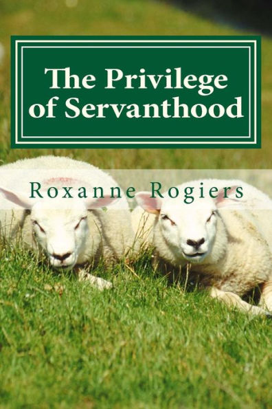 The Privilege of Servanthood: Sanctified Living