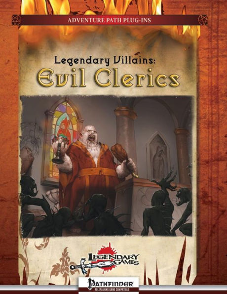 Legendary Villains: Evil Clerics