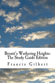 Title: Brontï¿½'s Wuthering Heights: The Study Guide Edition: Complete text & integrated study guide, Author: Emily Brontë