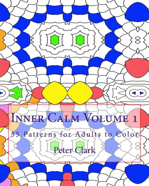 Inner Calm Volume 1: 55 Patterns for Adults to Color