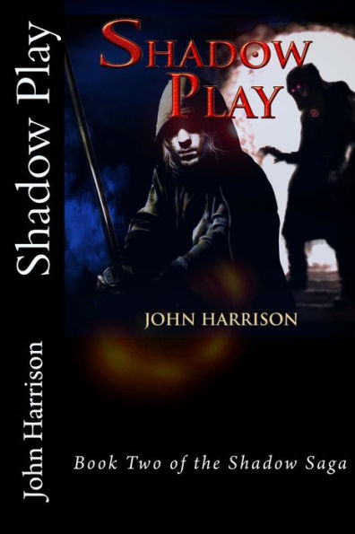 Shadow Play: Book Two of the Shadow Saga