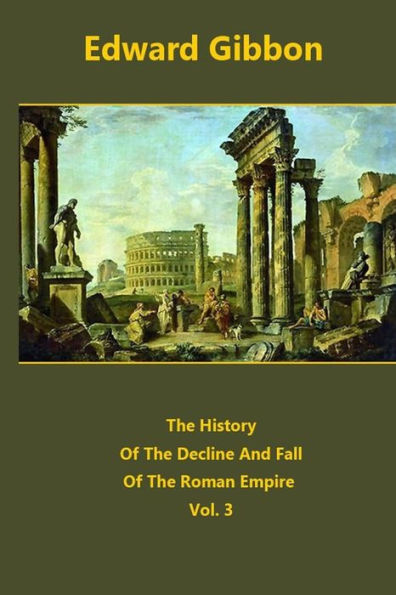 The History Of Decline And Fall Roman Empire volume 3