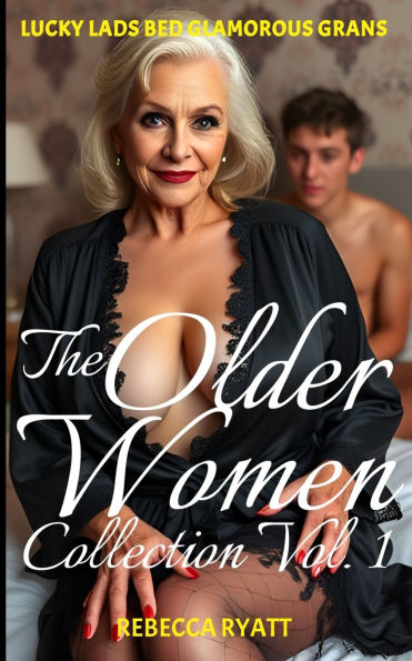 The Older Woman Collection: Lucky Lads Bed Glamorous Grans