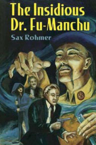 Title: The Insidious Dr. Fu-Manchu, Author: Sax Rohmer