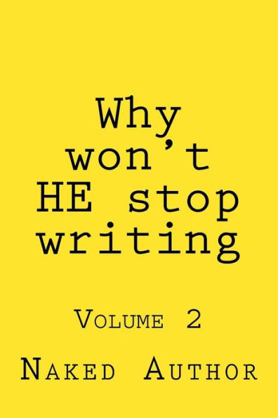 Why won't HE stop writing: Volume 2