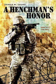 Title: A Henchman's Honor, Author: Dennis M Young