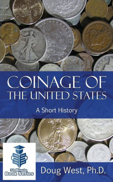 Coinage of the United States ? A Short History