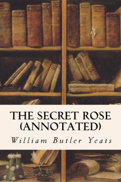 The Secret Rose (annotated)