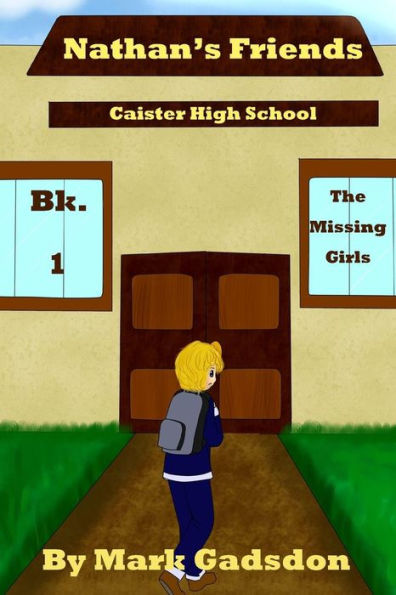 Nathan's Friends: The Missing Girls, Children's Book ages 9-16