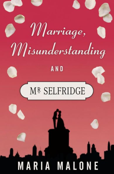 Marriage, Misunderstanding & Mr Selfridge