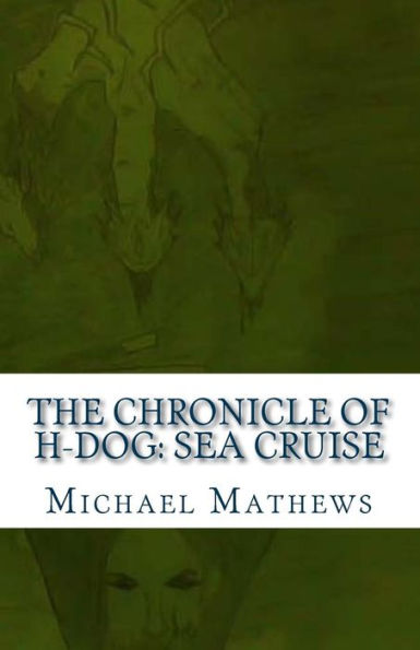 The Chronicle of H-Dog: Sea Cruise