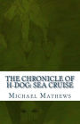 The Chronicle of H-Dog: Sea Cruise
