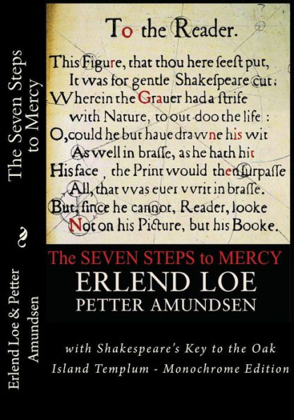 The Seven Steps to Mercy: with Shakespeare's Key to the Oak Island Templum - Monochrome Edition