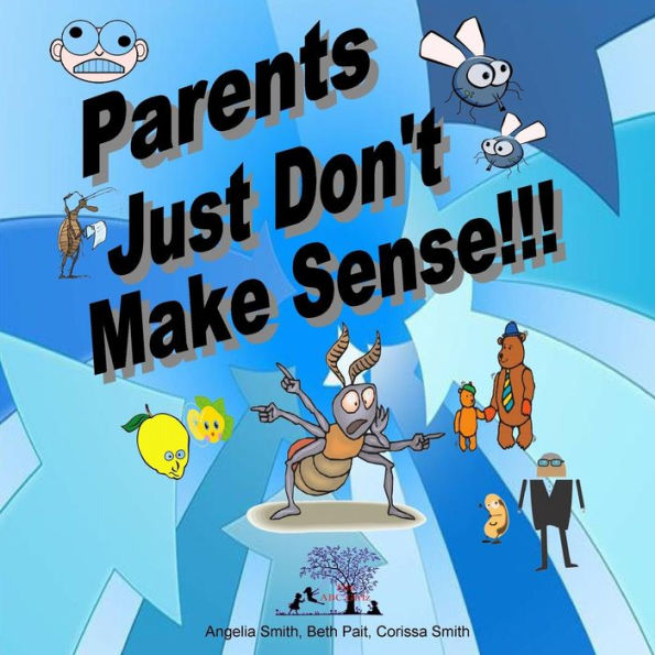 Parents Just Don't Make Sense!!!