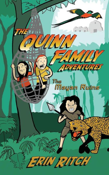 The Quinn Family Adventures Book One: The Mayan Ruins