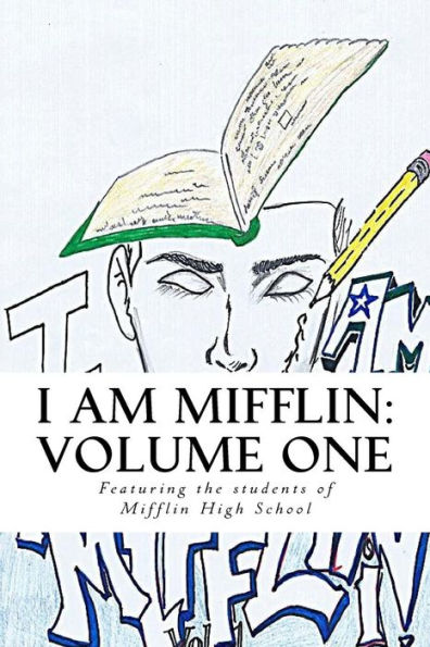 I Am Mifflin: Volume One: A compilation from the students of Mifflin High School