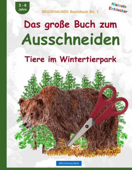 BROCKHAUSEN Bastelbuch Bd. 1: Das große Buch zum Ausschneiden: Tiere im Wintertierpark