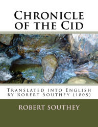 Title: Chronicle of the Cid: Translated into English by Robert Southey (1808), Author: Juan Pablo Marichal Catalan